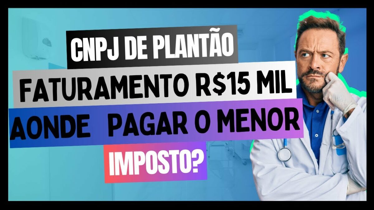 Quanto eu pago de imposto no CNPJ Médico de Plantão com Faturamento de R$15 Mil?