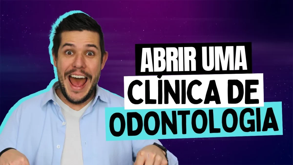 Como Abrir uma Clínica de Odontologia: Passo a Passo para o Sucesso