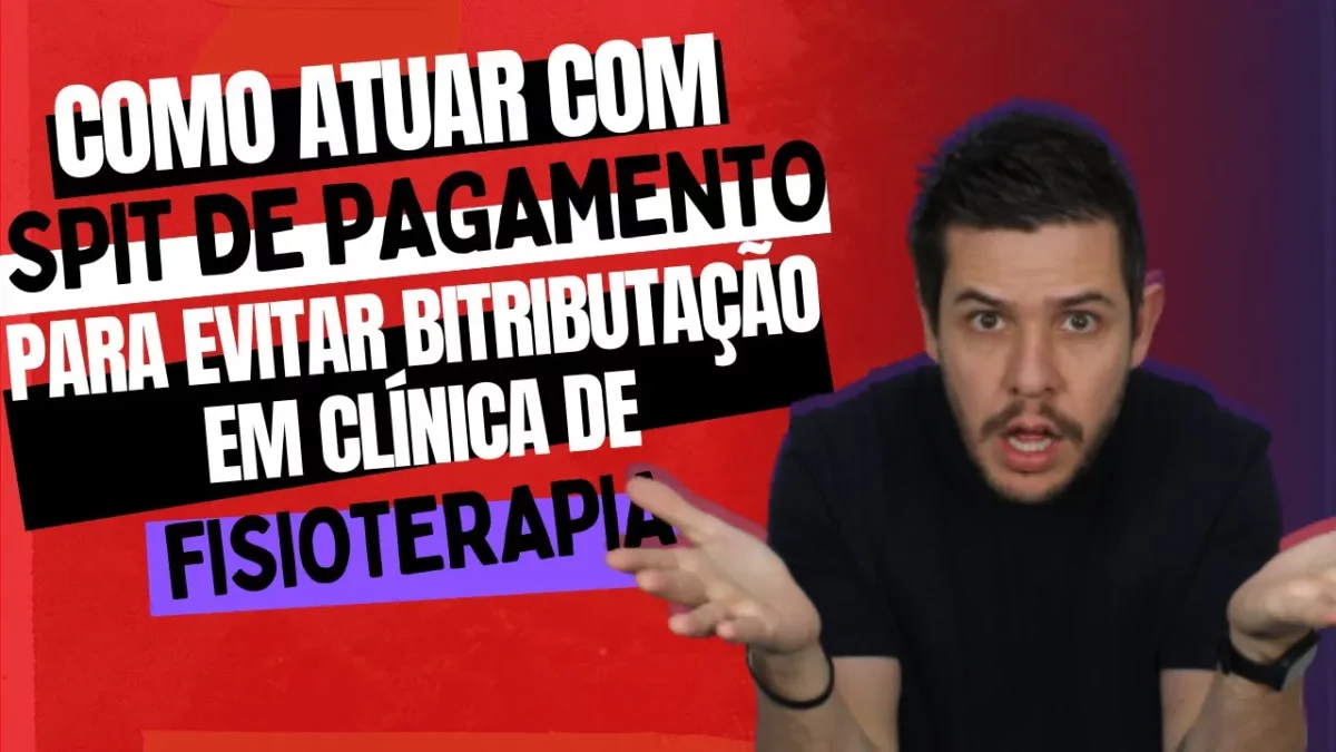 Evite Bitributação na Clínica de Fisioterapia: Como Atuar com Split de Pagamento