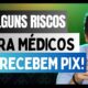 Riscos para médicos que recebem por PIX!