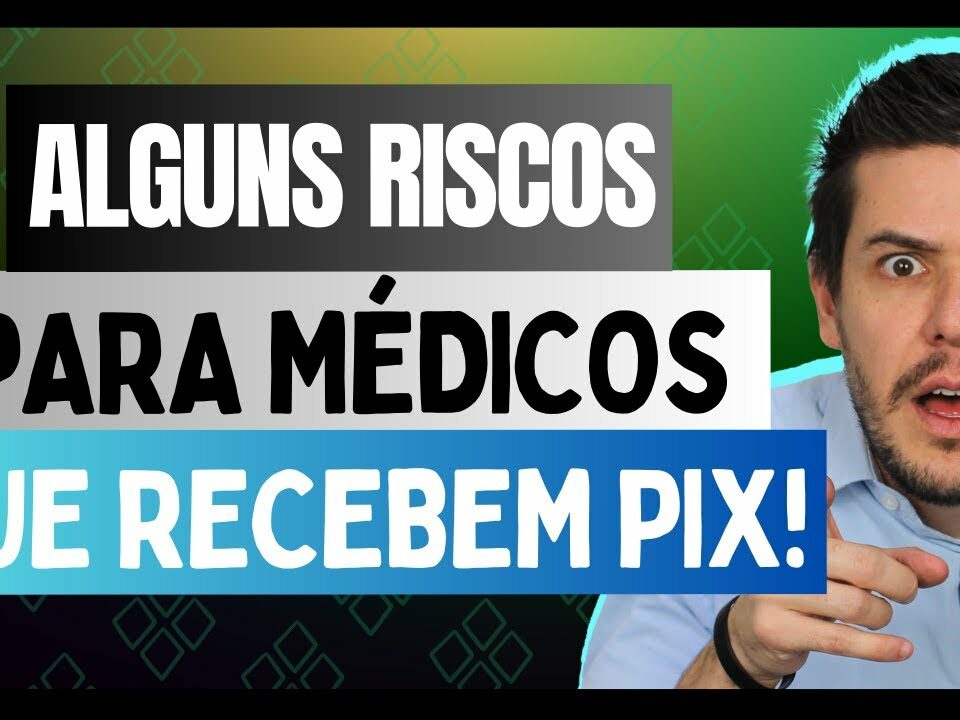 Riscos para médicos que recebem por PIX!