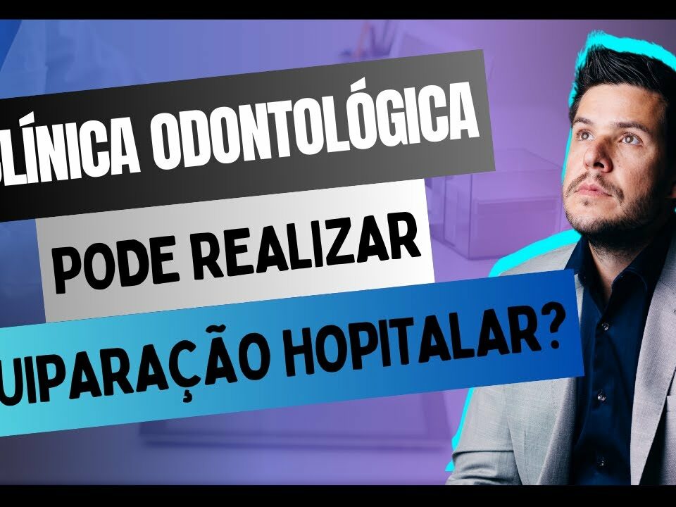 Descubra se a sua Clínica Odontológica pode realizar a equiparação hospitalar!