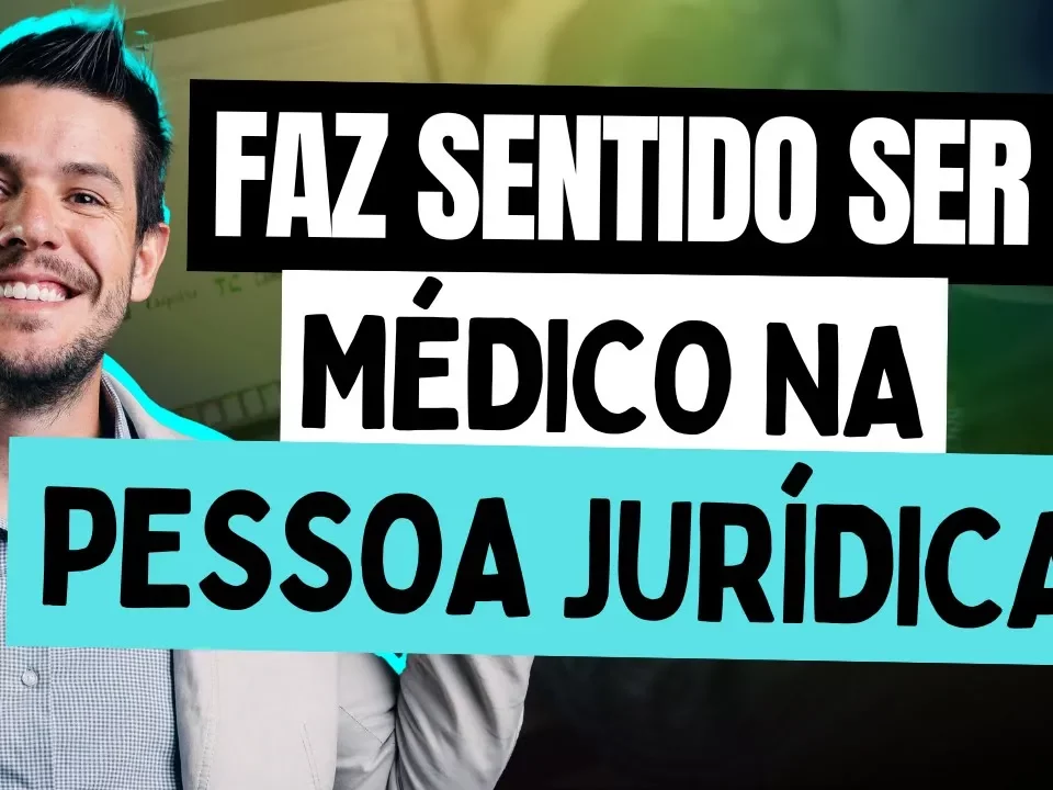 Vale a pena ser médico como pessoa jurídica?