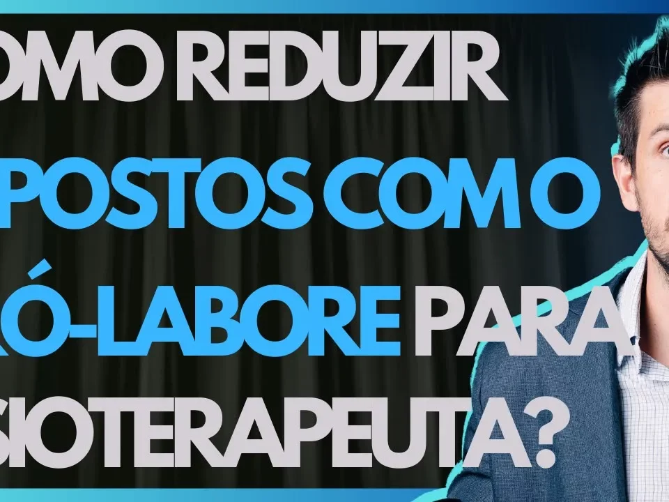 Fisioterapeuta, como reduzir impostos com o pró-labore!!!