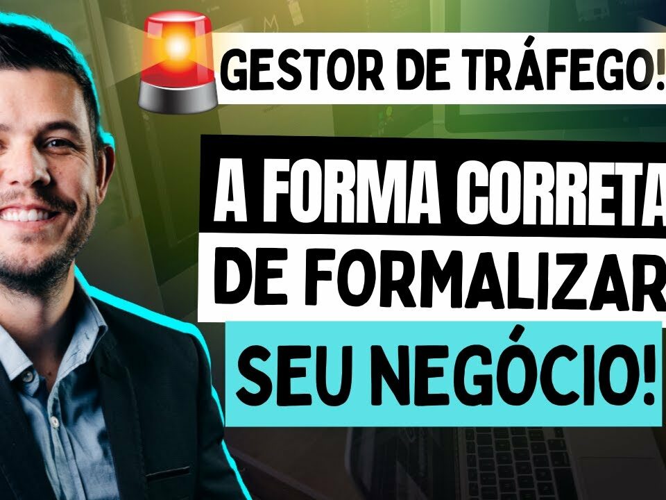 Neste vídeo, vou explicar a maneira correta de formalizar o seu negócio como Gestor de Tráfego.