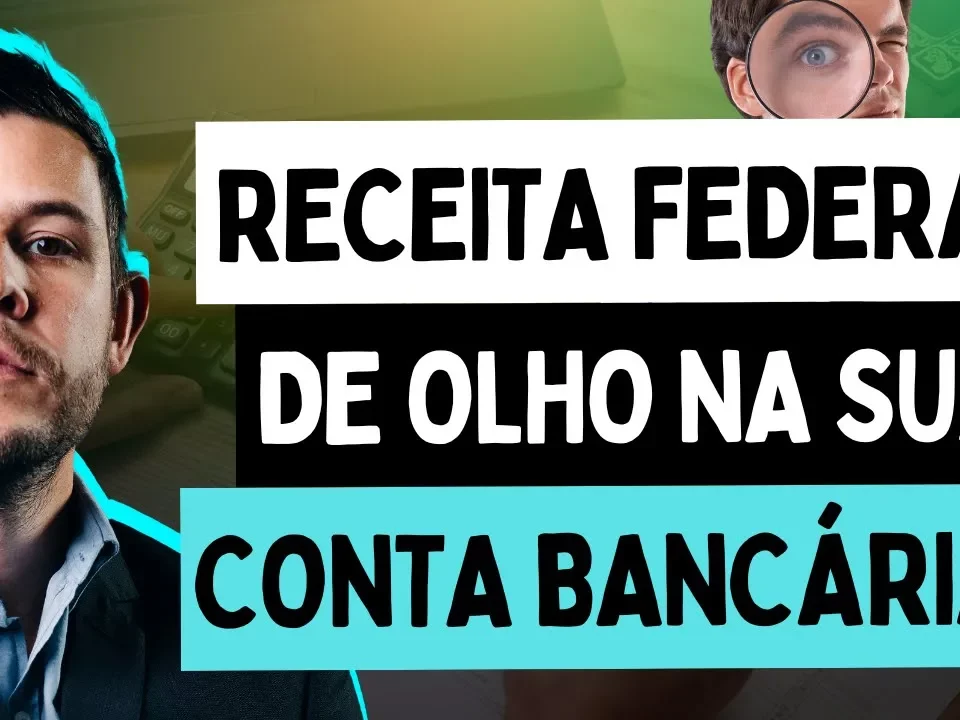 Receita Federal de Olho na Movimentação Bancária, Como se Proteger?