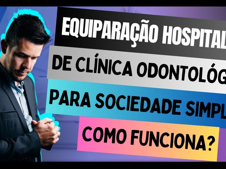 Equiparação Hospitalar de clínicas odontológicas para Sociedade Simples, Entenda seus Direitos!