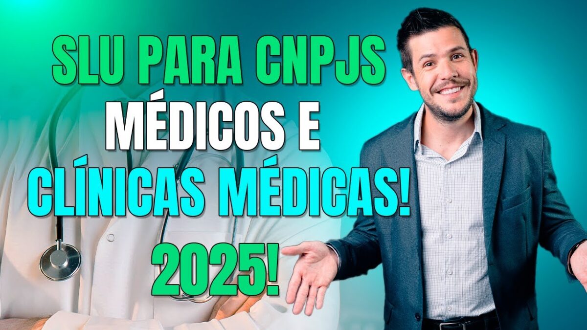 SLU para CNPJs Médicos e Clínicas Médicas!