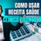 O que é e como usar o Receita Saúde para Dentistas e Clínicas Odontológica?