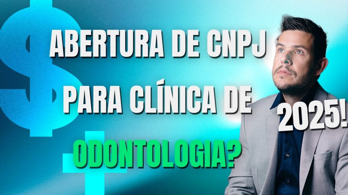 Abertura de CNPJ para Clínica de Odontologia!