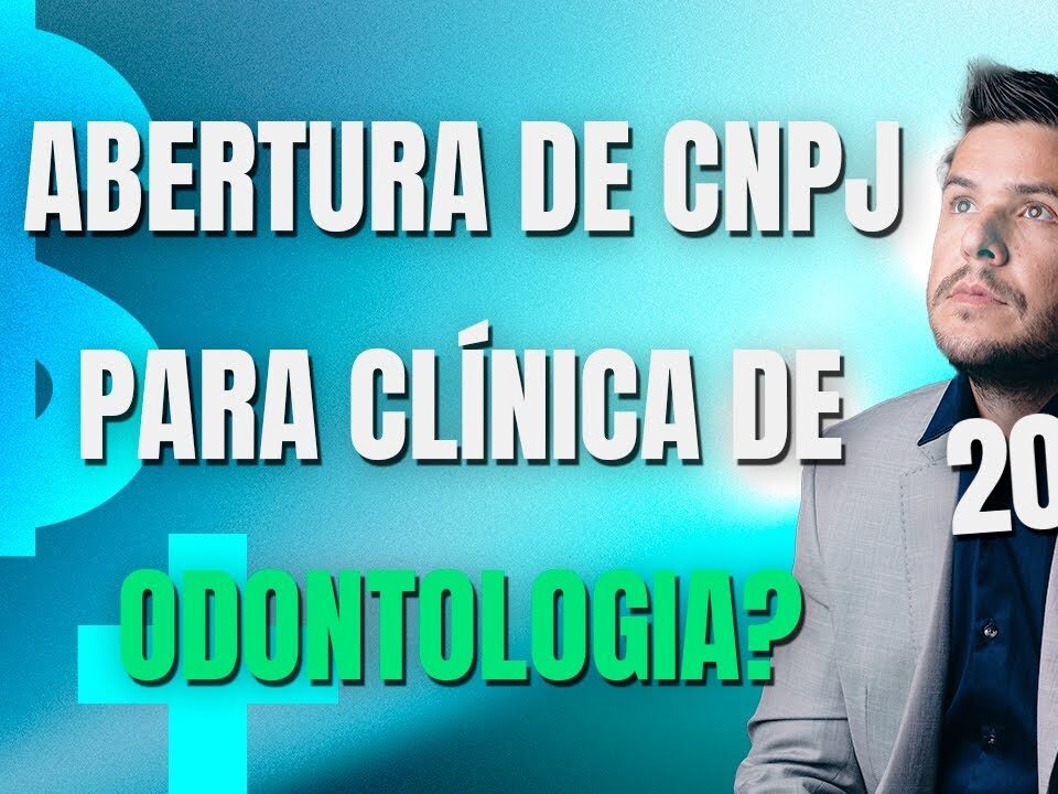 Abertura de CNPJ para Clínica de Odontologia!