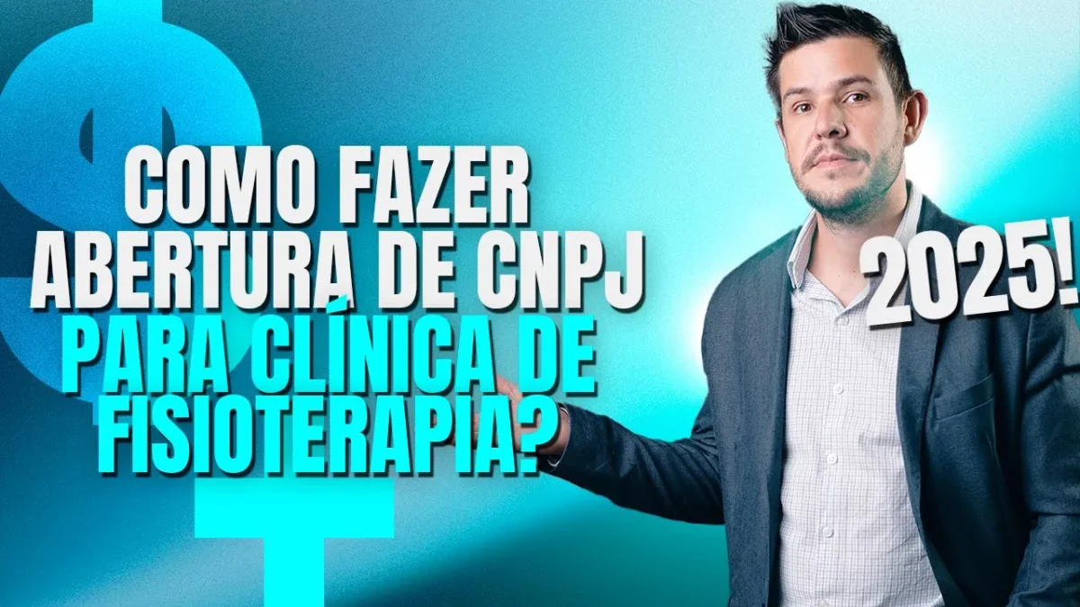 Como fazer abertura de CNPJ para Clínica de Fisioterapia!