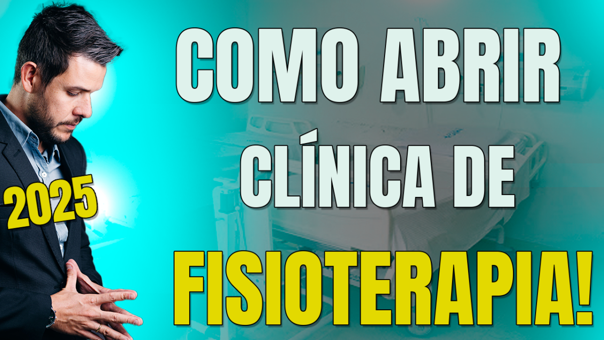 Gestão Médica 4 Passo A Passo Para Abertura De Clínica De Fisioterapia! Editado - AJMED