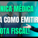 Gestão Médica 1 Passo A Passo Para Emitir Nota Fiscal Em Sua Clínica Médica! - AJMED