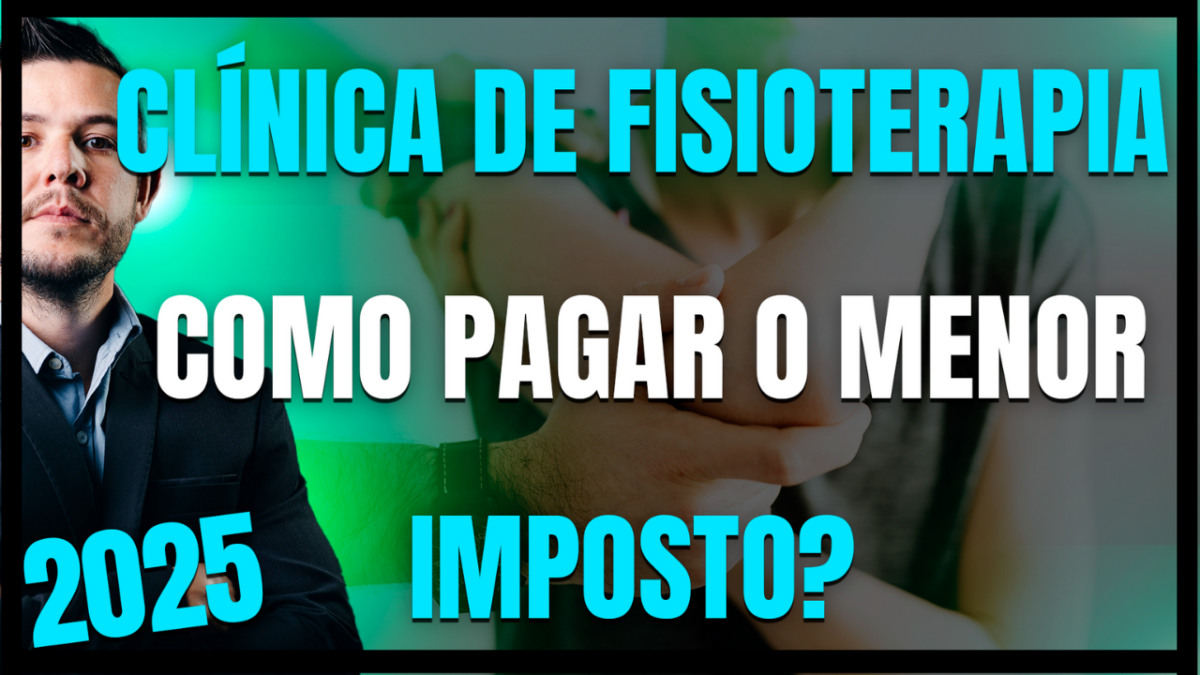 Gestão Médica 4 Menor Imposto Para Clínica De Fisioterapia Em 2025 - AJMED